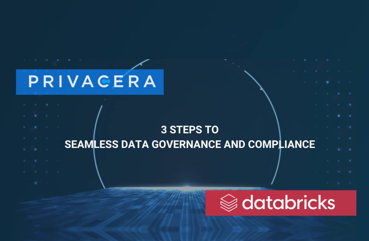 3 Steps to Achieve Seamless Data Governance and Compliance with Privacera and Databricks