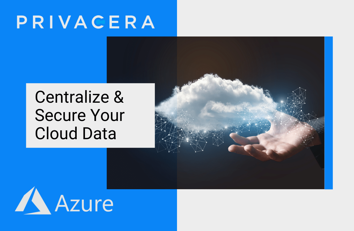 Privacera on Azure: Centralized Cloud Data Access Governance for Industry-leading Privacy and Security