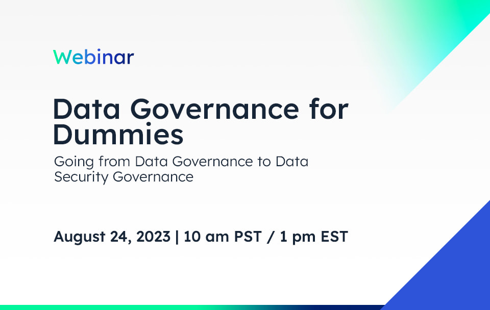 Data Governance for Dummies: Going from Governance to Security Governance